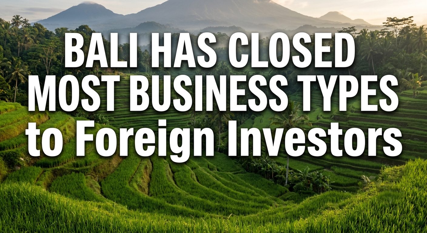 Bali Has Closed Most Business Types to Foreign Investors — InmoBali
